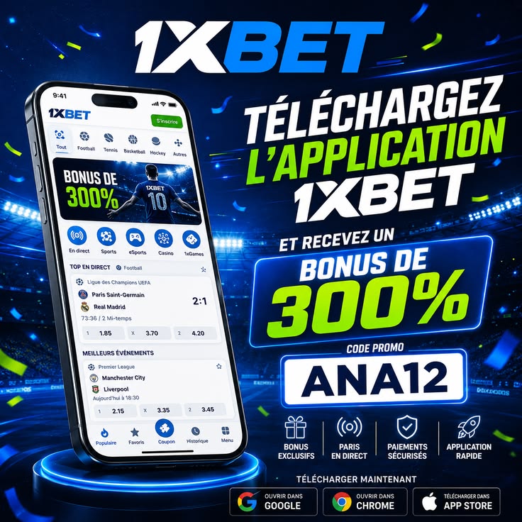 Code promo 1xBet ANA12 avec bonus 300%, téléchargement APK Android et paris sportifs 2026