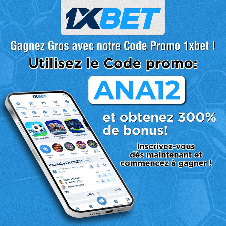 Code promo 1xBet ANA12 avec bonus 300%, téléchargement APK Android et paris sportifs 2026